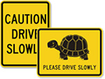 Drive Slowly Signs