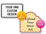My Custom Signs   Upload Your Own Art