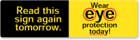 Read Sign Tomorrow Wear Eye Protection Today Stickers