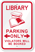 Library Parking Violators Will Be Booked Sign