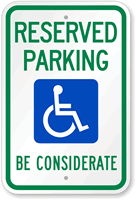 Reserved Parking with Handicap Symbol Be Considerate Sign