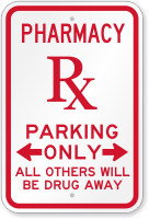 Pharmacy Rx Only Reserved Parking Humorous Sign