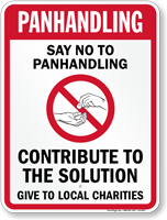 Say No To Panhandling Contribute To Solution Sign