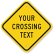 Your Crossing Text Custom Sign