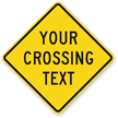 Your Crossing Text Custom Sign