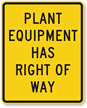 Plant Equipment Has Right Of Way Sign