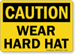 Caution: Wear Hard Hat